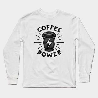 Coffee power Long Sleeve T-Shirt